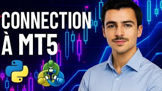 Algo Trading : Connecter Python à MetaTrader 5 comme un Pro (MT5 API) ⚡️
