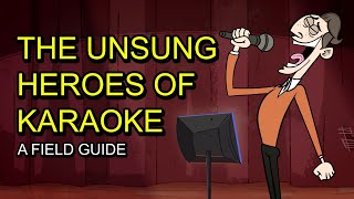 Video thumbnail of "The Unsung Heroes of Karaoke: A Field Guide"