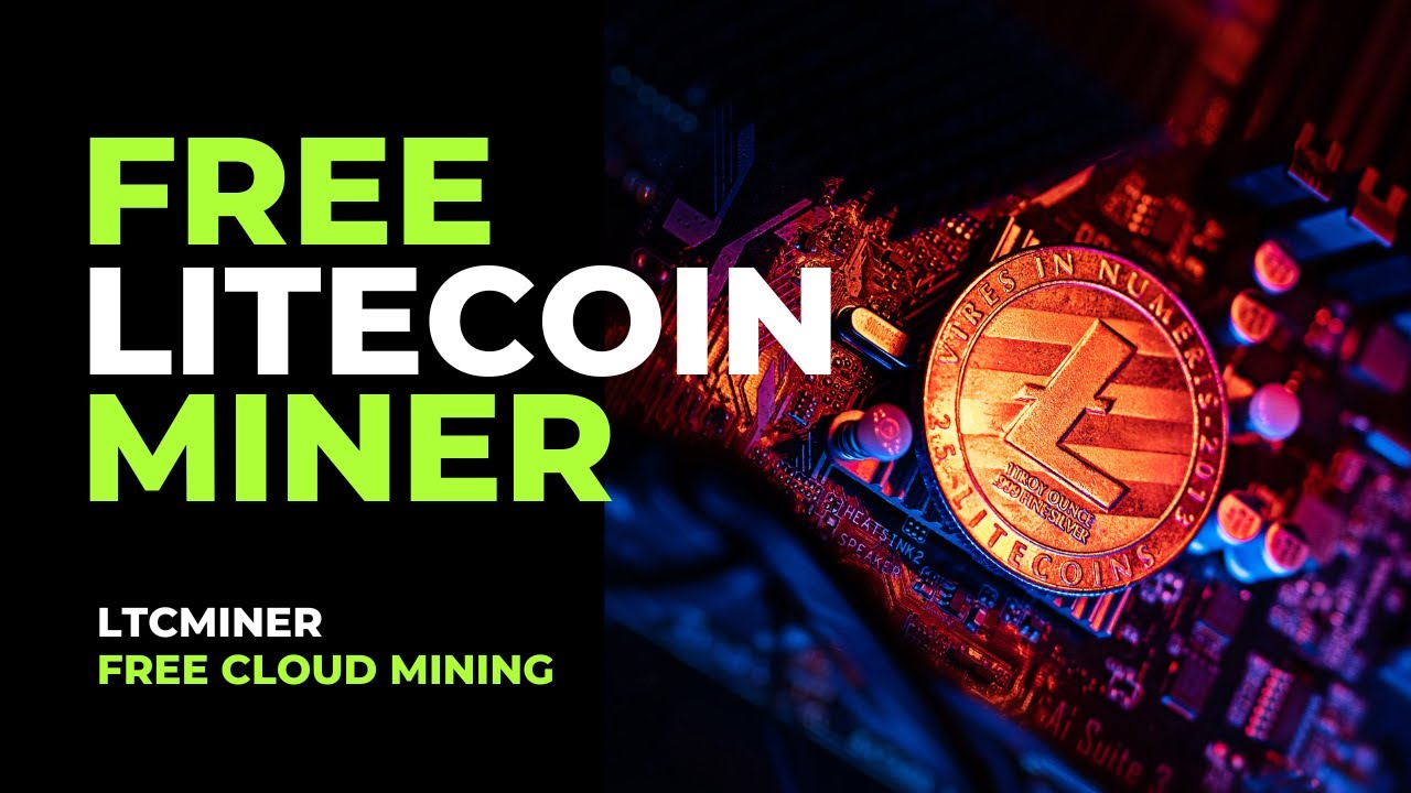 Free Litecoin Miner GRATIS MINING LITECOIN FREE CLOUD MINING