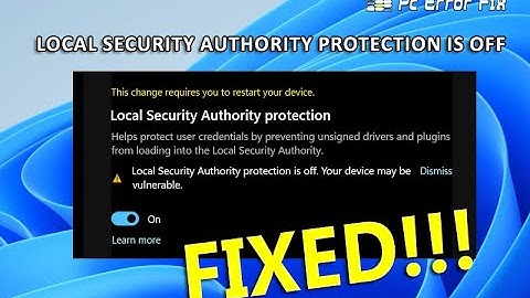 Solved Local Security Authority Protection is Off Windows 11 |  PC Error Fix