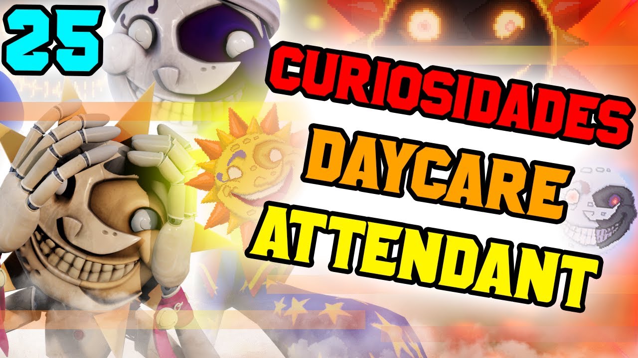 25 Curiosidades de Daycare Attendant ||FNAF