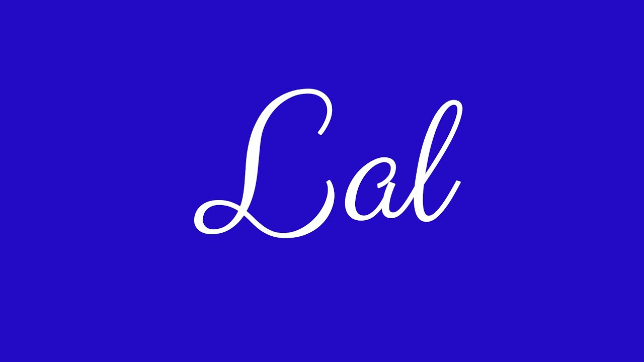 Learn how to Sign the Name Lal Stylishly in Cursive Writing - YouTube