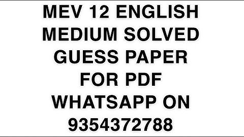 MEV 12 ENGLISH MEDIUM SOLVED GUESS PAPER FOR PDF WHATSAPP ON 9354372788