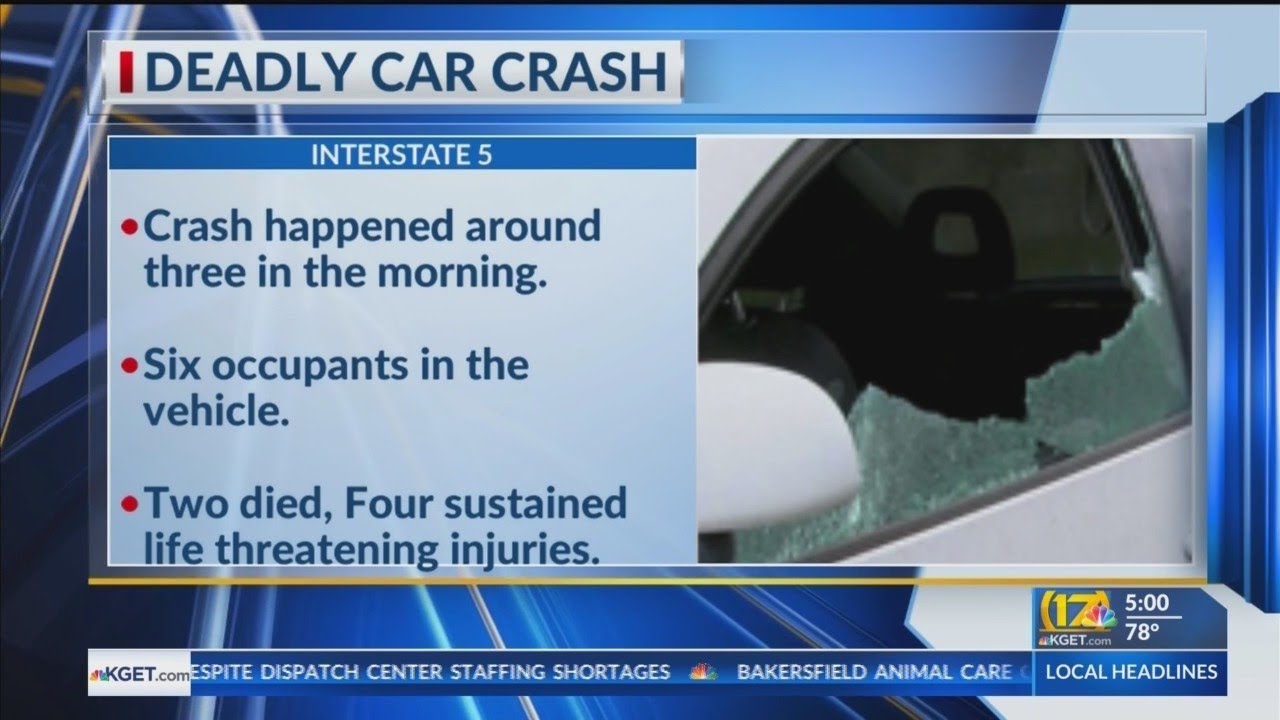 2 dead and 4 injured in car crash on Interstate 5 near Tejon Ranch ...