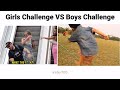 Girls challenge vs boys challenge