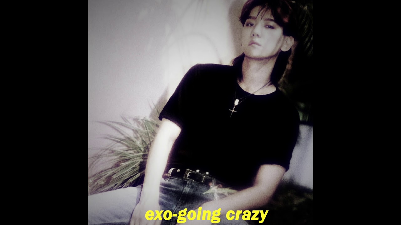 EXO 내가 미쳐 GOING CRAZY SLOWED & REVERBED