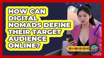 How Can Digital Nomads Define Their Target Audience Online? - Digital Nomad Success Guide
