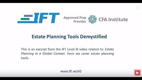 Level III CFA: Estate Planning Tools Demystified