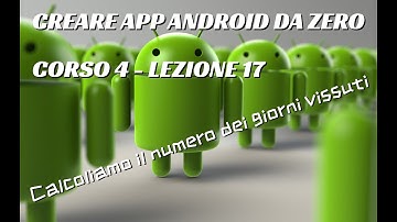Creare App Android da Zero | S4E17  - Calcoliamo il numero di giorni vissuti