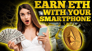 7 Best Ethereum Mining Apps | Start Earning With Your Phone Now!