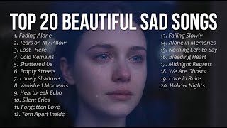 Top 20 Beautiful Sad Songs 💔 | Emotional English Music That Touches the Heart