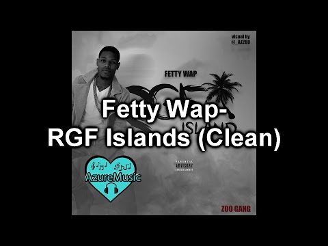 Fetty Wap - RGF Islands (Clean)