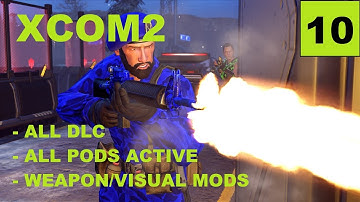 XCOM2 [S3] All Pods Active – Ep10 – Legend, Modded, Honestman – Operation Death Tooth