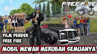 FILM PENDEK FREE FIRE! MOBIL MEWAH MERUBAH SEGALANYA ! WANITA PADA LENGKET