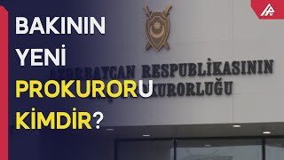 Bakıya yeni prokuror təyin edilib