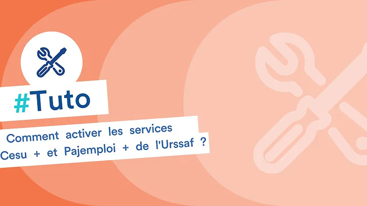 Comment activer les services Cesu + et Pajemploi + de l'Urssaf ?