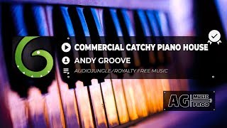 Andy Groove - Commercial Catchy Piano House Royalty Free Music No Copyright
