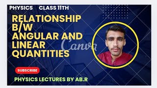Relationship between Linear and Angular Quantities, lecture in Urdu language by Abdul Rehman 