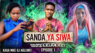 SANDA YA SIWA | Episode 1 💔 Mwaliko wa msukule