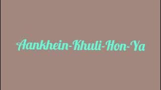 Aankhein-Khuli-Hon-Ya.mp3