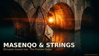 Masenqo &amp; Strings · The Flooded Gates · Dark Amber Waters | Lanternmere