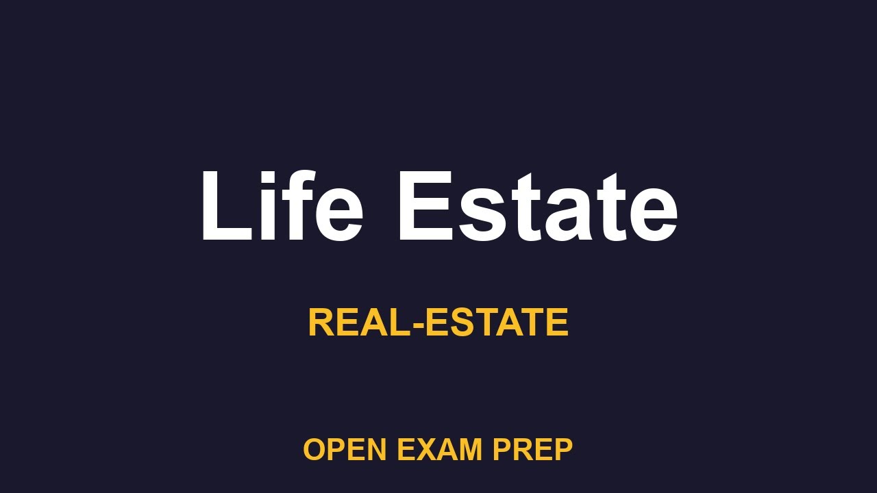 What is Life Estate? | REAL-ESTATE-SALESPERSON Exam Prep