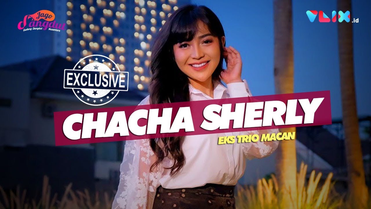 Chacha Sherly Soal Trio Macan: Lagi Sayang-sayangnya Eh Ditinggalin...