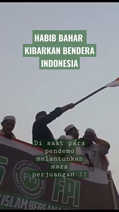🔴habib bahar kibarkan bendera indonesa !!!