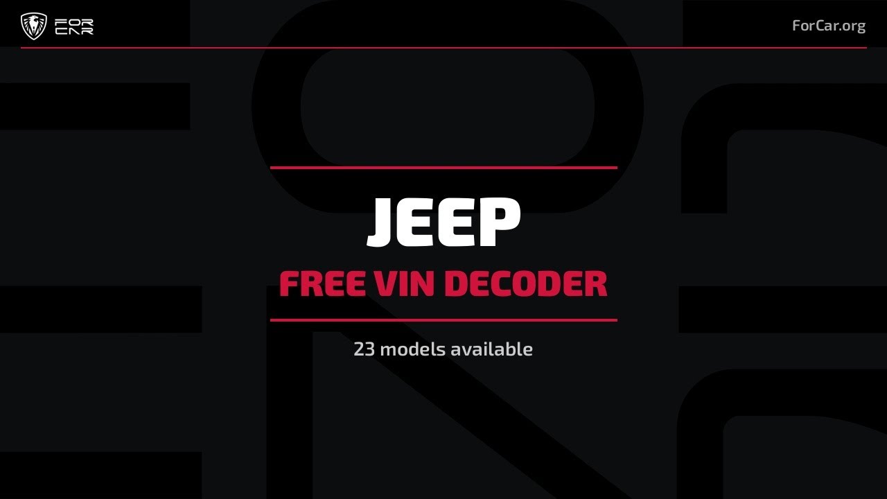 JEEP VIN Decoder — Free VIN Check & Lookup | ForCar.org