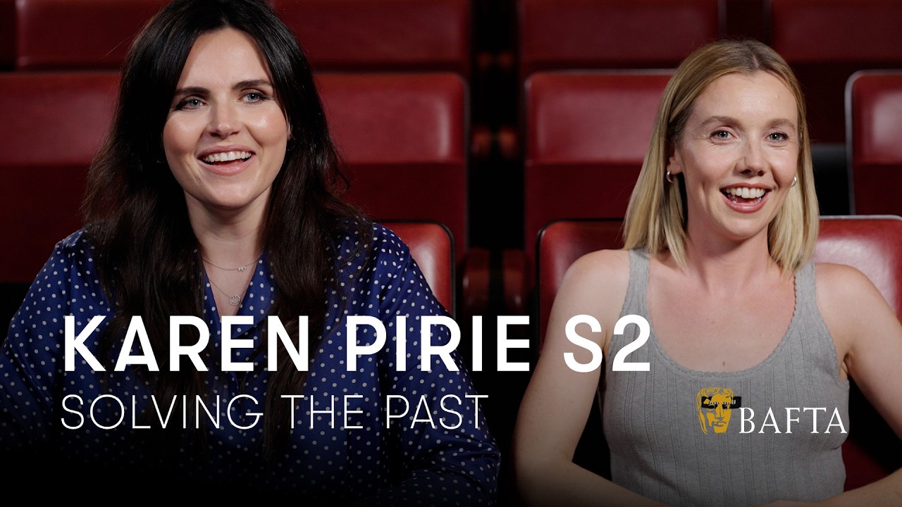 Karen Pirie's Link to Miss Congeniality, and Lauren Lyle on Embracing Female Rage | BAFTA