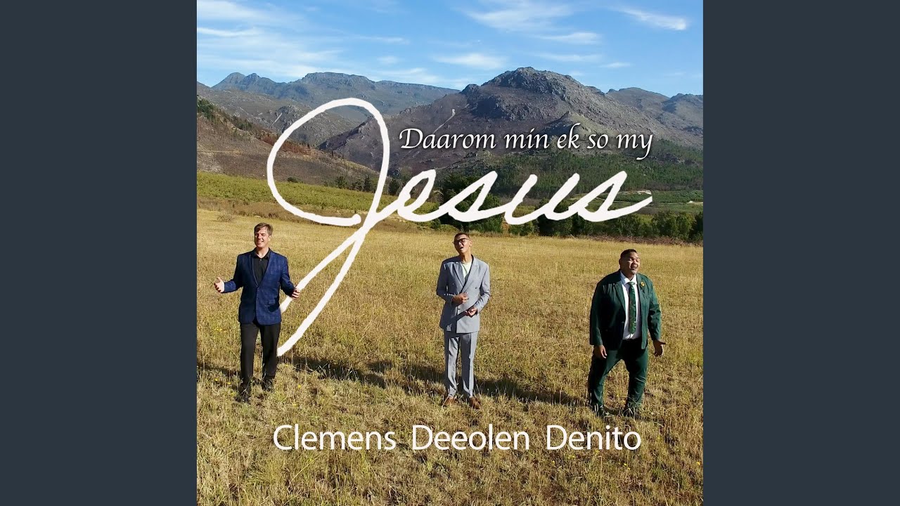 Daarom min ek so my Jesus (feat. Deeolen Brits & Denito van der Walt)