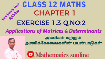 TN 12 MATHS/ EXERCISE1.3/Q.NO:2/UNIT:1. APPLICATIONS OF MATRICES AND DETERMINANTS TM&EM SOLUT