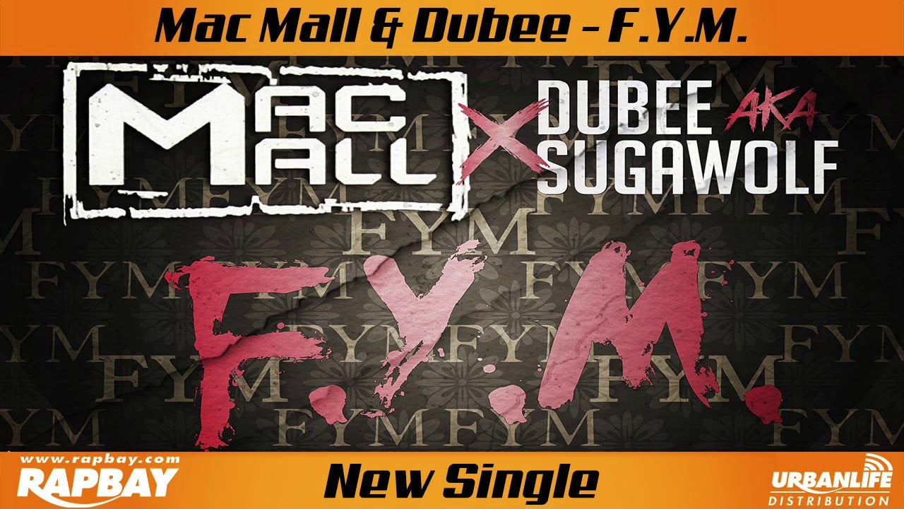 Watch Mac Mall & Dubee - F.Y.M. on YouTube Watch Mac Mall & Dubee - F.Y.M. on YouTube