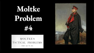 Moltke Tactical Problem 4