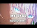 My eyes  audio edit  echo