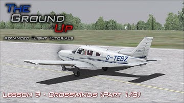 Advanced Flight Tutorials | Crosswind Takeoffs, Flight, Landing (Part 1)  | Lesson 9