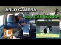 Arlo Pro Security Camera  As A Car Alarm and Siren System