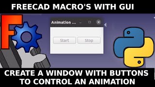 FreeCAD: Buttons to run a Macro to drive Animation of a Part using QT. Python GUI Programming 01