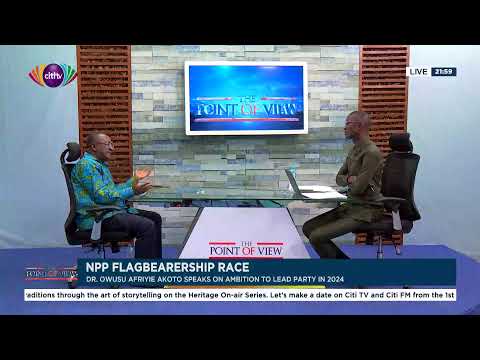 #PointofView: Interview with NPP Presidential hopeful, Dr. Owusu Afriyie Akoto