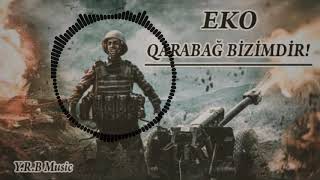 Eko - Qarabağ Bizimdir !