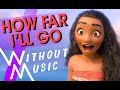 MOANA - How Far I&#39;ll Go (with realistic sounds #WITHOUTMUSIC Parody)