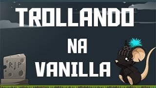 TROLLANDO NA VANILLA  «Transformice»