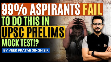 99% UPSC ASPIRANTS FAIL TO DO THIS IN UPSC PRELIMS | MUST WATCH FOR UPSC PRE 2025 | UPSC CSE |