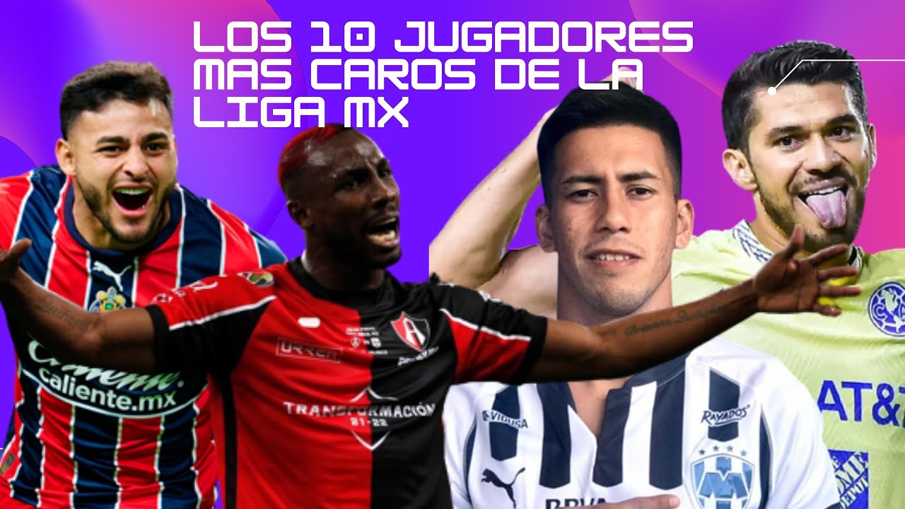 Los 10 Jugadores Mas Caros De La Liga MX 2023 - YouTube
