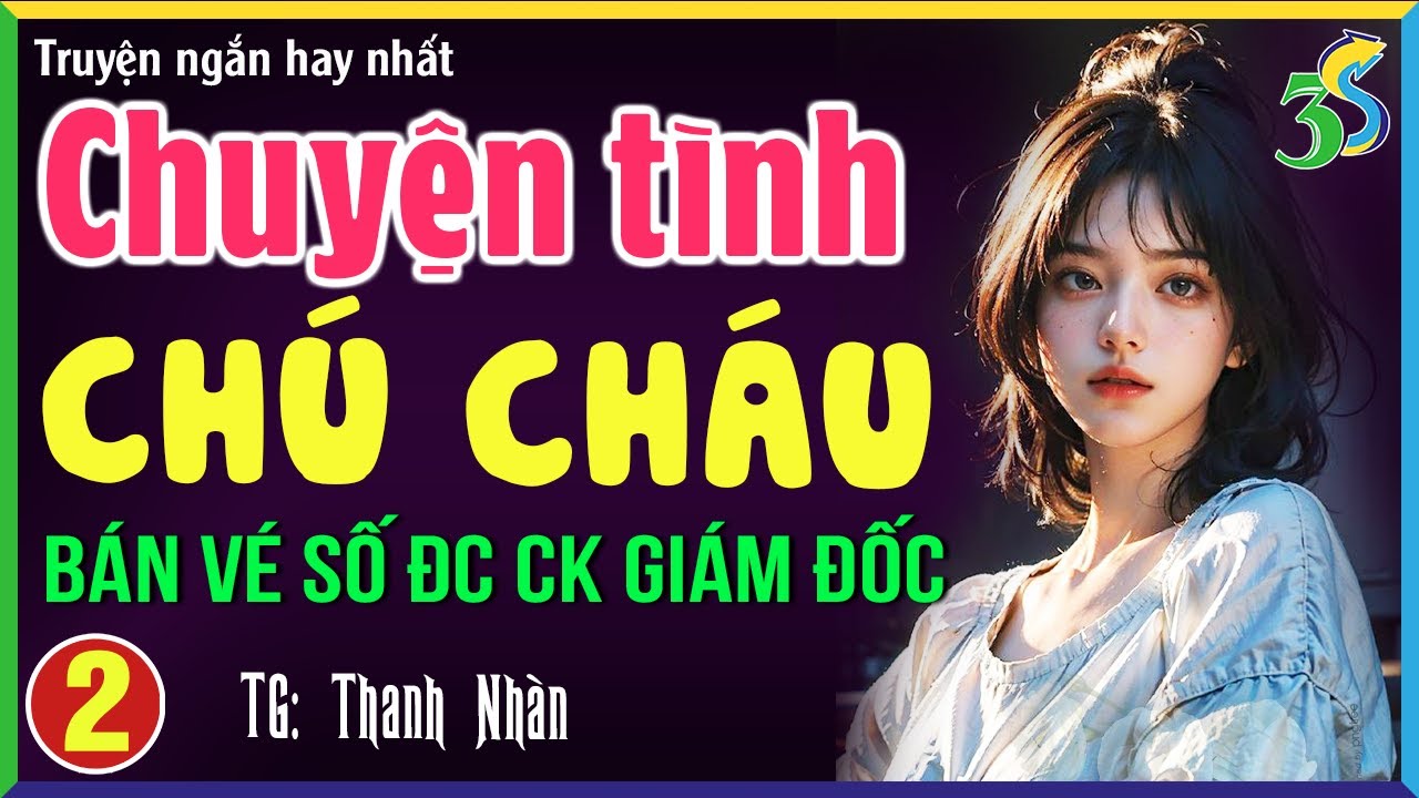 Truyện ngôn tình việt nam: CHUYỆN TÌNH CHÚ CHÁU tập 2- Đọc truyện đêm khuya full