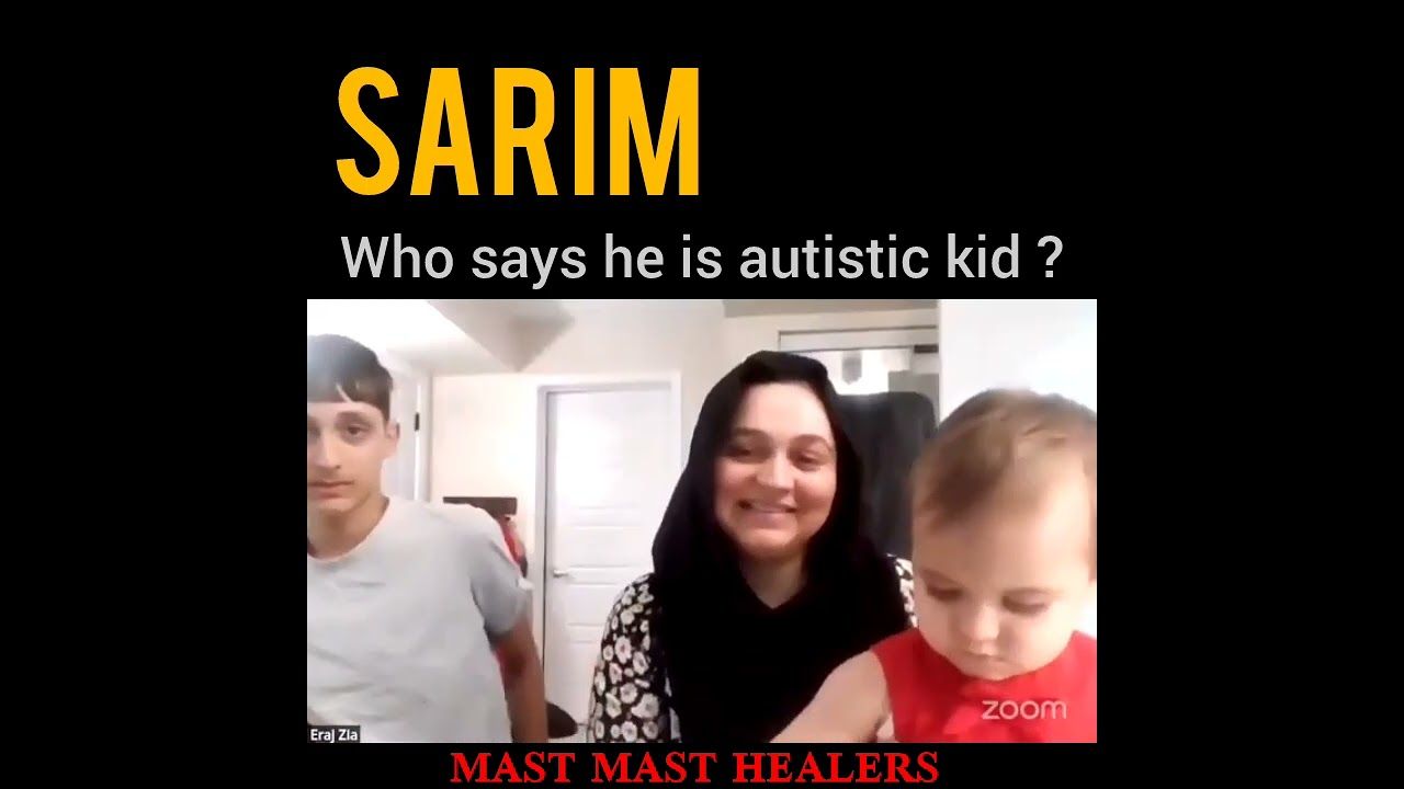 Sarim , who says he is autistic kid ?