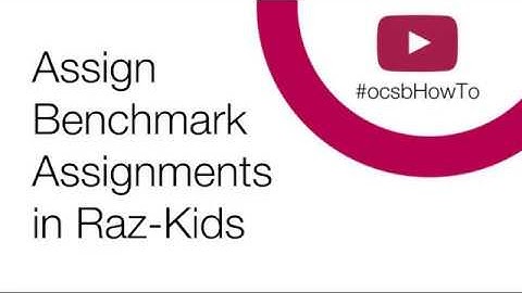#ocsbHowTo Assign Benchmark Assignments in Raz-Kids