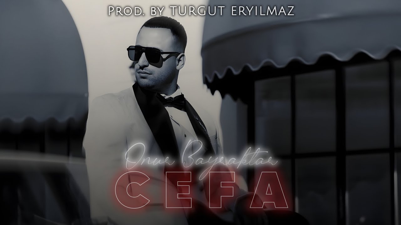 Guarda Onur Bayraktar - Cefa (Official Music Video) Prod. by Turgut Eryılmaz su YouTube Guarda Onur Bayraktar - Cefa (Official Music Video) Prod. by Turgut Eryılmaz su YouTube