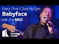 Babyface - "Every Time I Close My Eyes" with the National Symphony Orchestra