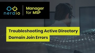Troubleshooting Active Directory Domain Join Errors - Nerdio Manager for MSP (Accelerate Series)